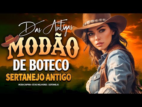 MODÃO RAIZ SERTANEJA - SÓ AS MELHORES DO SERTANEJO ANTIGO - AS MELHORES SERTANEJO RAIZ MODA DE VIOLA