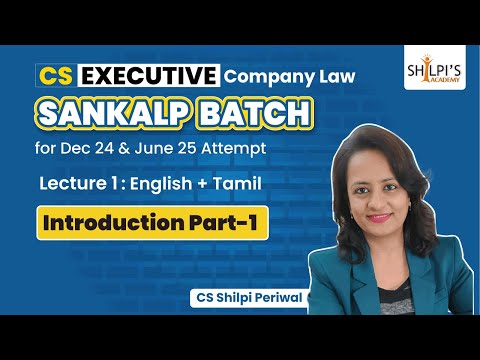 Lec 1: Company Law Introduction Part1| CS Executive Sankalp Batch | Dec24 & June25 | Shilpis Academy