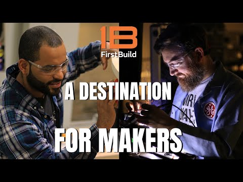 FirstBuild - A Destination For Makers