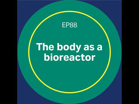 Discovery Matters | Ep91. The body as a bioreactor