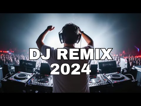 DJ REMIX SONG 2024 - Remixes & Mashups of Popular Songs 2024 | DJ Songs Club Music DJ Remix Mix 2024