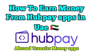 #Hubpay #wifitechinfo  | How to earning money online in uae