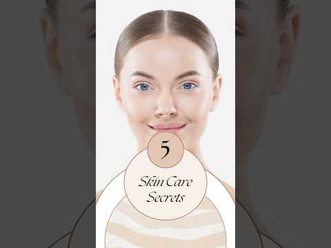 Revealing the Top 5 Skin Care Secrets to Radiant Skin #shortsfeed #shorts #skincaretips