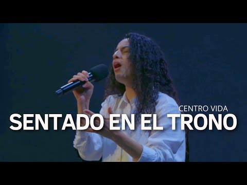 AL QUE ESTÁ SENTADO EN EL TRONO | SEA LA GLORIA | CENTRO VIDA