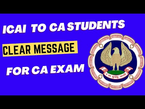 |ICAI Clear Message TO CA Students| ICAI Exam For CA Students| Must Watch Video|