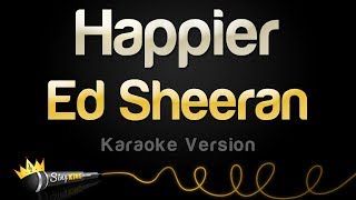 Ed Sheeran - Happier (Karaoke Version)