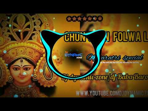 CHUN CHUN FULWA LA (NAVRATRI SPECIAL) __DJ DYNAMIC ZONE //DJ BABA BARODA