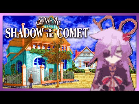 【CoC: Shadow of the Comet】 LOVECRAFTIAN POINT AND CLICK TIME ✂💔【VAllure】