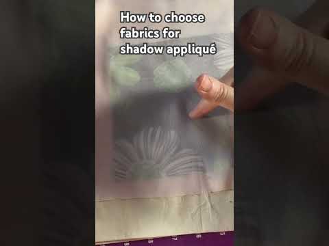 Choosing fabric for shadow appliqué