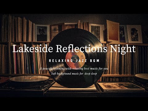 Lakeside Reflections: Peaceful Loop of Jazz Piano - Relaxing Jazz BGM (Official Music Video)