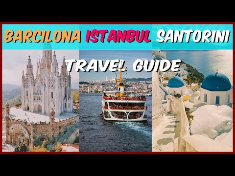 Spain Turkey Greece Tour Plan |  Santorini, Barcelona And Istanbul Tour Plan | Europe Tour