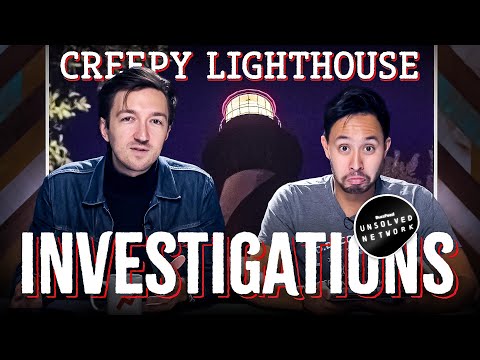 Creepy Lighthouse Investigations: A BuzzFeed Unsolved Marathon