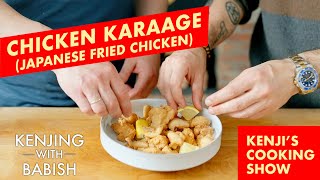 Chicken Kara-age (Feat. Binging with Babish) | Kenji's Cooking Show