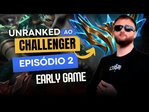 Unranked ao Challenger - Como impactar no early game! #2 | Ranger