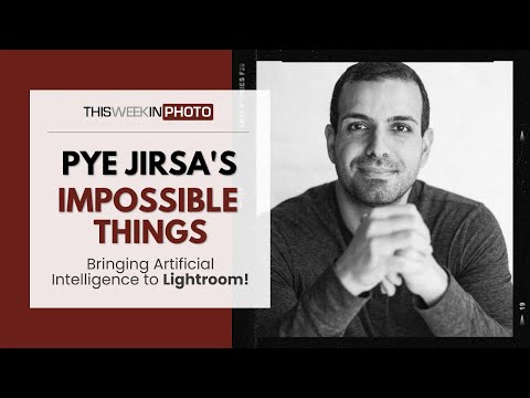 TWiP RERUN: A Future of Photography: Pye Jirsa on AI's Role in Post-Processing