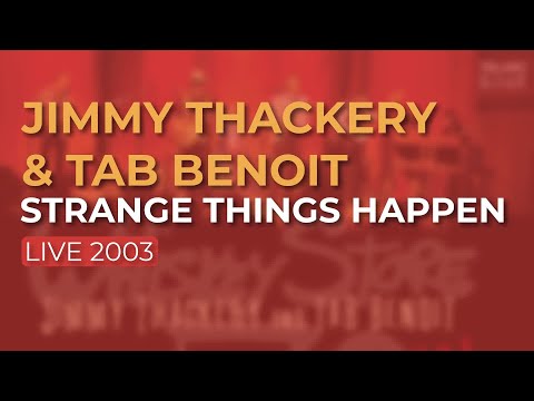 Jimmy Thackery & Tab Benoit - Strange Things Happen (Live 2003) (Official Audio)