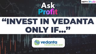 Should You Invest In Vedanta Ahead Of The De-Merger? Expert Answers On Ask Profit