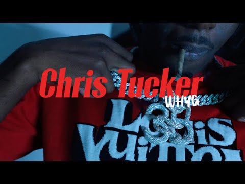 Why G - Chris Tucker