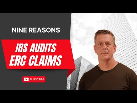 Nine Reasons IRS Audits ERC Claims