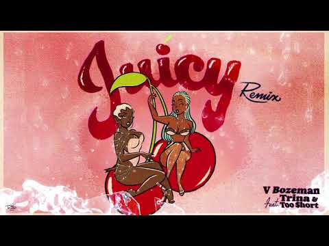 V Bozeman - Juicy Remix  (Feat Trina and Too Short)