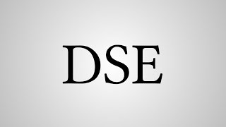 What Does "DSE" Stand For?