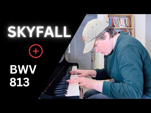 Skyfall Meets Bach's BWV 813