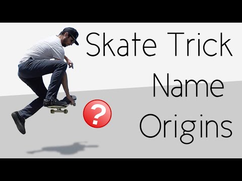 How Did Skate Tricks Get Their Names?