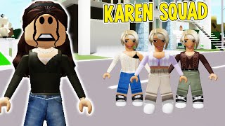 MY FRIEND JOINED A KAREN SQUAD!! **BROOKHAVEN ROLEPLAY** | JKREW GAMING