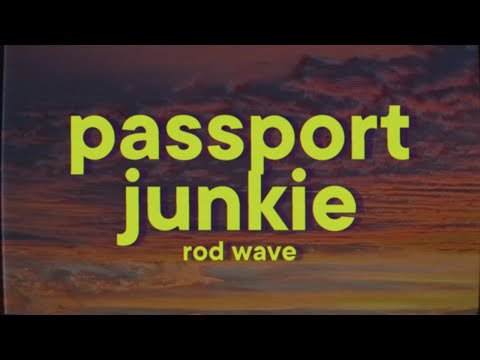 Rod Wave - Passport Junkie [Lyrics]