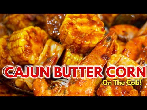 Cajun Butter Corn on the Cob - Easy Recipe!!