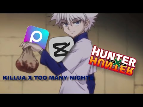 KILLUA X TOO MANY NIGHTS EDIT || LEEPFI (Capcut)