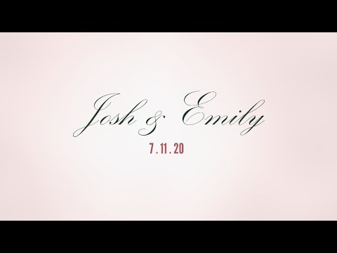 Wedding Film - Emily & Josh July 11, 2020