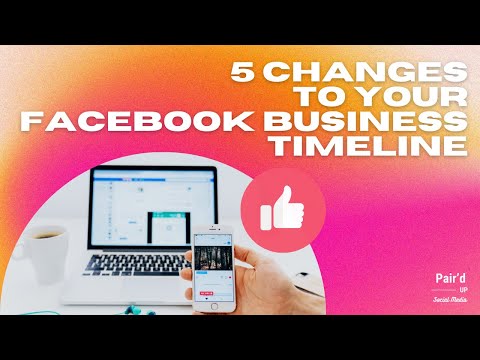 5 Changes to Your Facebook Business Timeline