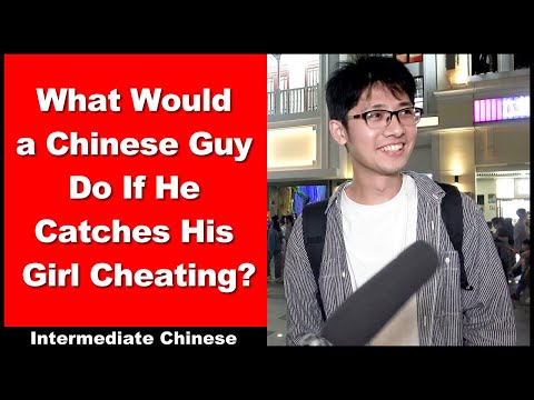 What Would a Chinese Guy Do If He Catches His Girl Cheating? - Intermediate Chinese