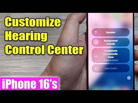 iPhone 16/16 Pro Max: How to Customize Hearing Control Center