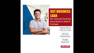 Gst Business Loan | Get Unsecured Business loans | Based On Sales & Purchase