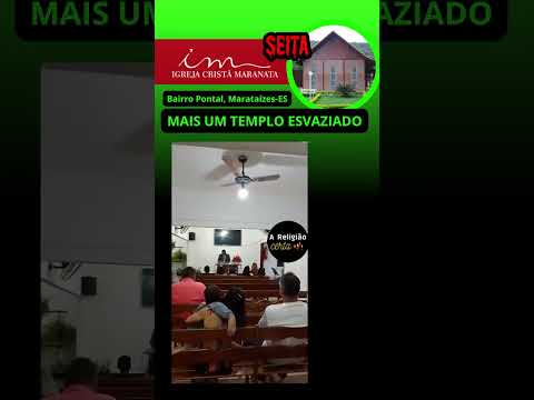 Igreja Cristã Maranata ICM Mais Um Templo Esvaziado Bairro Pontal, Marataízes, ES #areligiaocerta