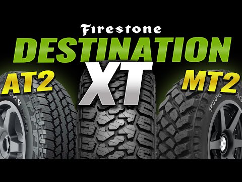 Firestone Destination XT, AT2 & MT2 Tires Comparison