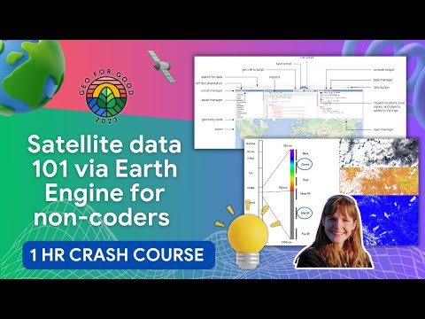 🛰️🌍 Earth Engine for Everyone, a ✨ crash course | Geo for Good 2023