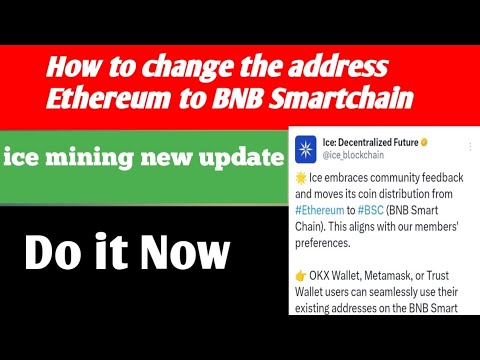 Ice network new update | ice network distribution change to BNB Smartchain | how to change Address