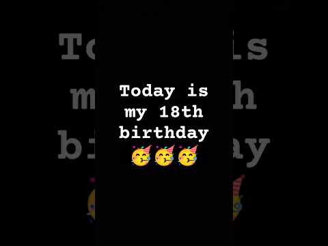 Today is my 18th birthday 🎂🎂🎉🎉🎉 #happybday #birthdayvibes