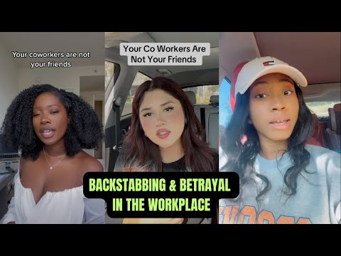 Your Coworkers Are NOT Your Friends....BACKSTABBING & BETRAYAL IN THE WORKPLACE