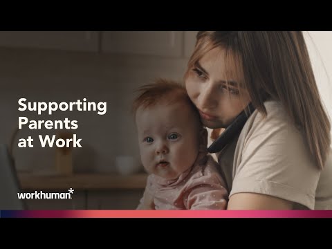 Supporting Parents at Work | Workhuman