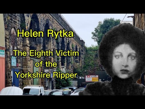 Helen Rytka. The Eighth Victim of the  Yorkshire Ripper,  Peter Sutcliffe. Huddersfield. 1978