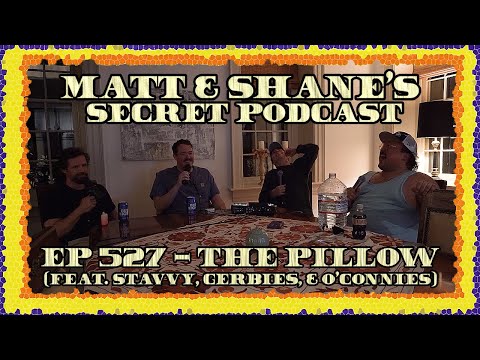 Ep 527 - The Pillow (feat. Stavros Halkias, Steve Gerben, & Chris O'Connor)