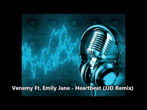 Venemy Ft  Emily Jane   Heartbeat JJD Remix