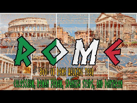 360° VR Rome Walking Tour: Colosseum, Roman Forum, Spanish Steps, and Pantheon