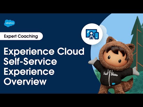 Experience Cloud: Self-Service Experience Overview | Expert Coaching