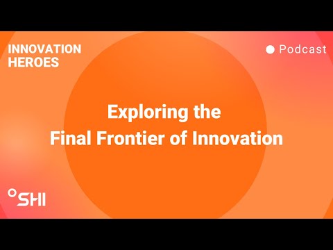 Innovation Heroes S6E1 | Industry 4.0 in Space: Exploring the Final Frontier of Innovation