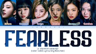 LE SSERAFIM FEARLESS Lyrics (르세라핌 FEARLESS 가사) (Color Coded Lyrics)